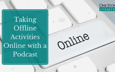 Taking Offline Activities Online with Your Podcast