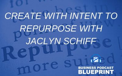 Create with Intent to Repurpose with Jaclyn Schiff