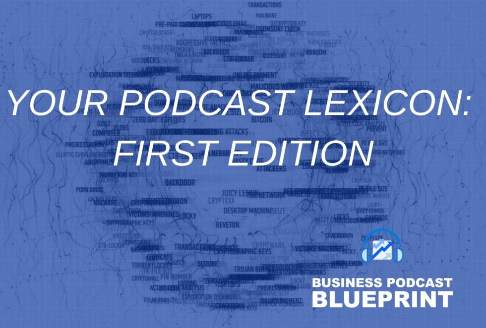 Your Podcast Lexicon: First Edition