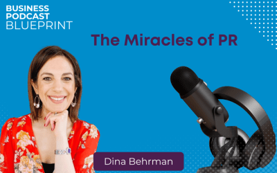 The Miracles of PR with Dina Behrman