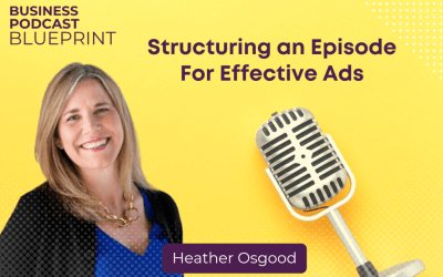 Structuring an Episode For Effective Ads with Heather Osgood