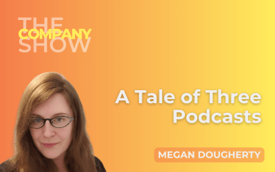A Tale of Three Podcasts with Megan Dougherty