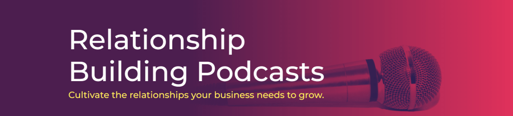 relationship building podcasts - the business podcast blueprints from one stone creative