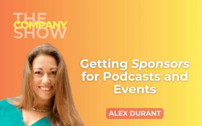Getting Sponsors for Podcasts and Events with Alex Durant