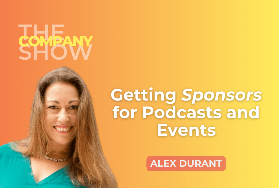 Getting Sponsors for Podcasts and Events with Alex Durant
