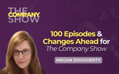 100 Episodes and Changes Ahead for The Company Show